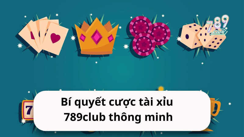 Bí quyết cược tài xỉu 789club