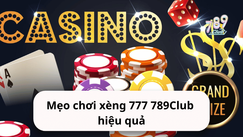 Mẹo chơi xèng 777 789Club